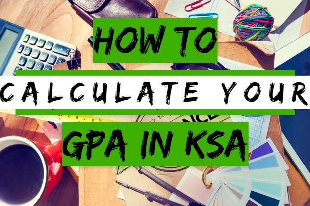 How to Calculate Your GPA in KSA?