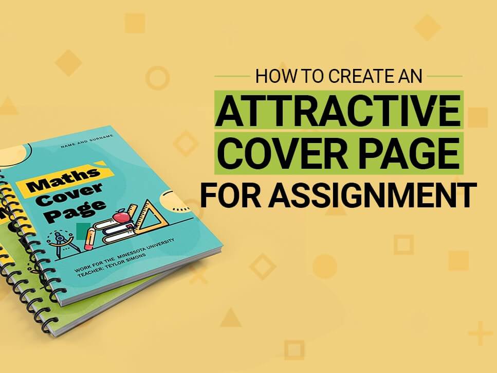 Tips to Create an Attractive Cover Page for your Assignment