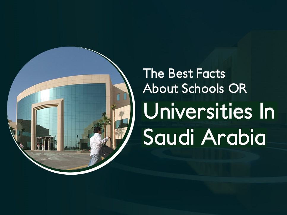 The Best Facts about School or Universities in Saudi Arabia