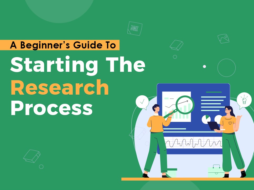 A Beginner’s Guide to Starting the Research Process